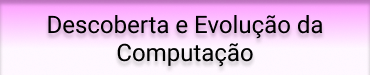 identificação da materia descoberta e evolução da computação